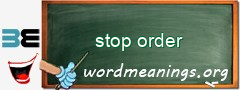 WordMeaning blackboard for stop order